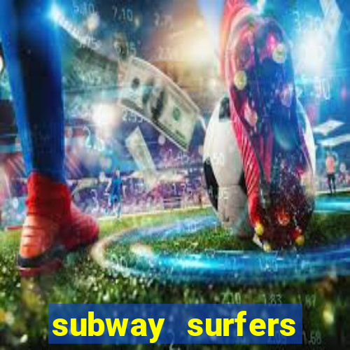 subway surfers aposta 1 real